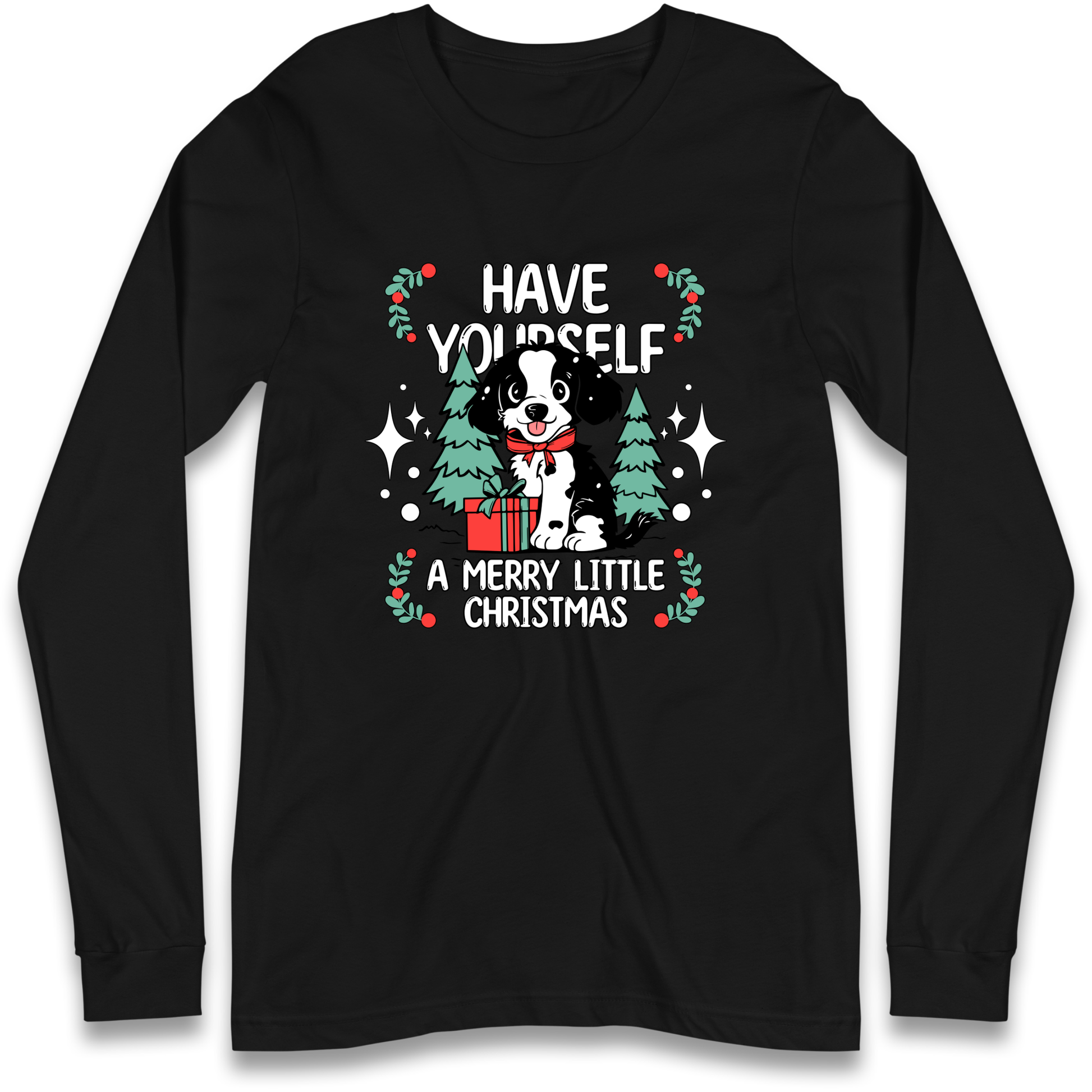 Have Yourself a Merry Little Christmas Longsleeve T Shirt