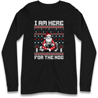 I am Here For The Nog Christmas Longsleeve T Shirt