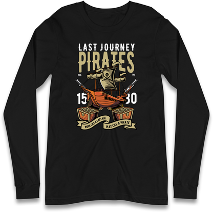 Last Journey Pirates Longsleeve T Shirt