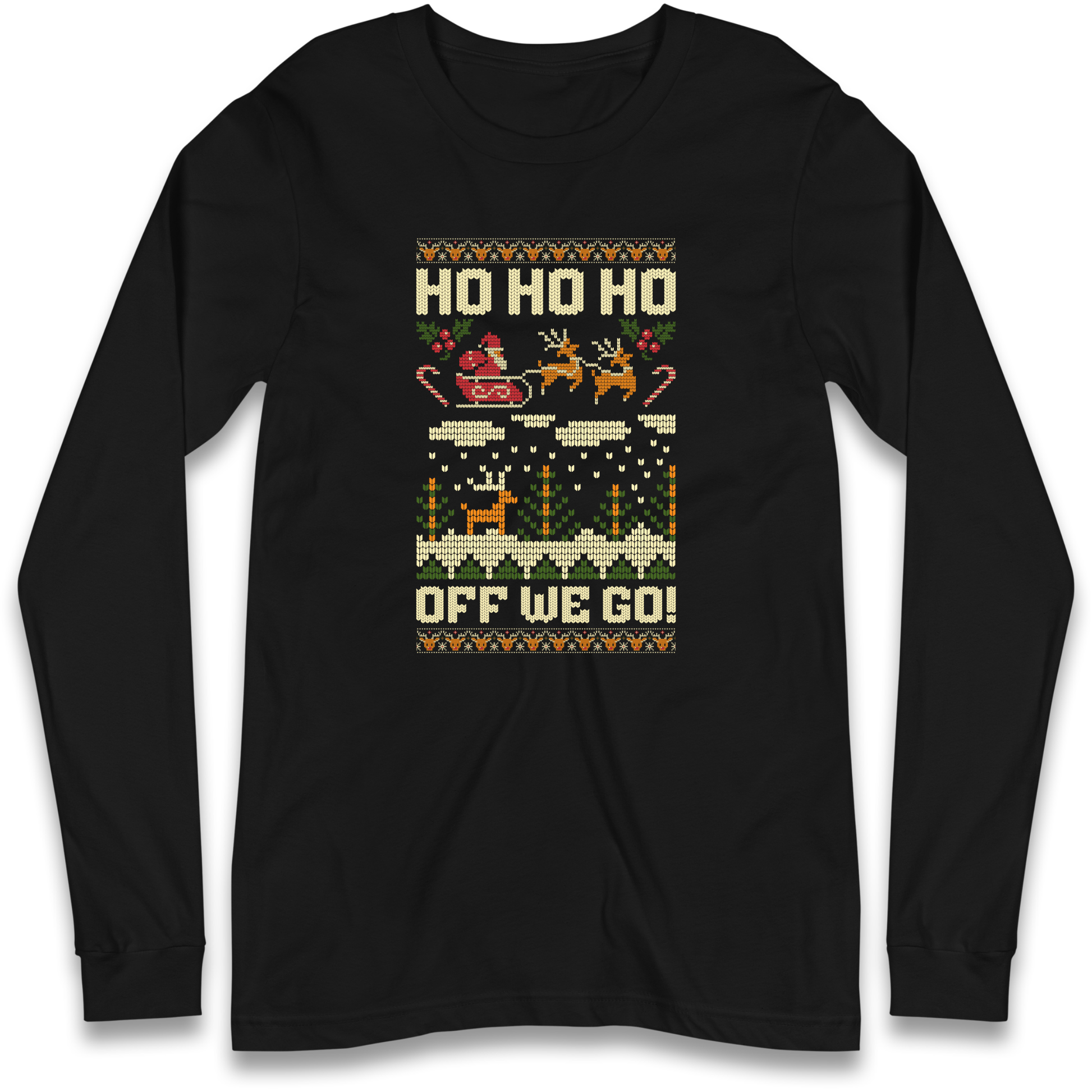 Have Yourself a HO HO HO Off we Go Christmas Longsleeve T Shirt