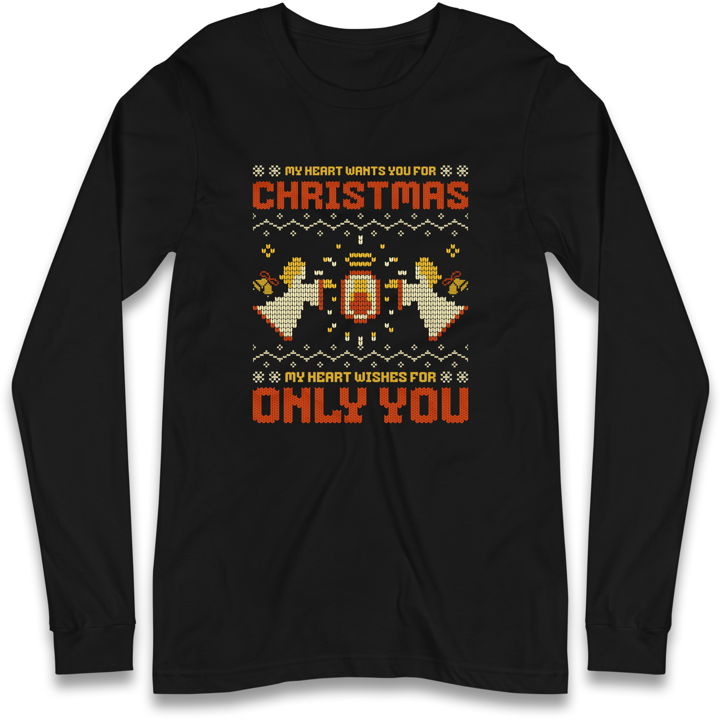 My Heart Wants You For Christmas Only You Christmas Longsleeve T Shirt