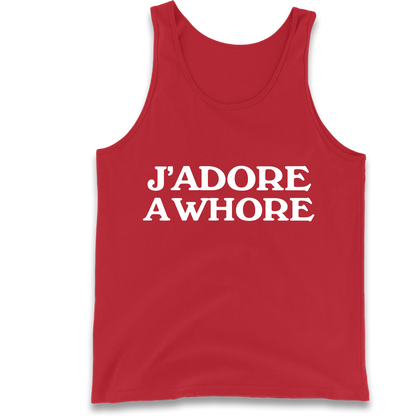 J'Adore A Whore Tank Top