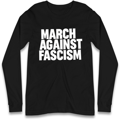 March Against Fascism Longsleeve T Shirt