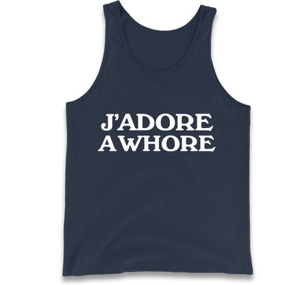 J'Adore A Whore Tank Top