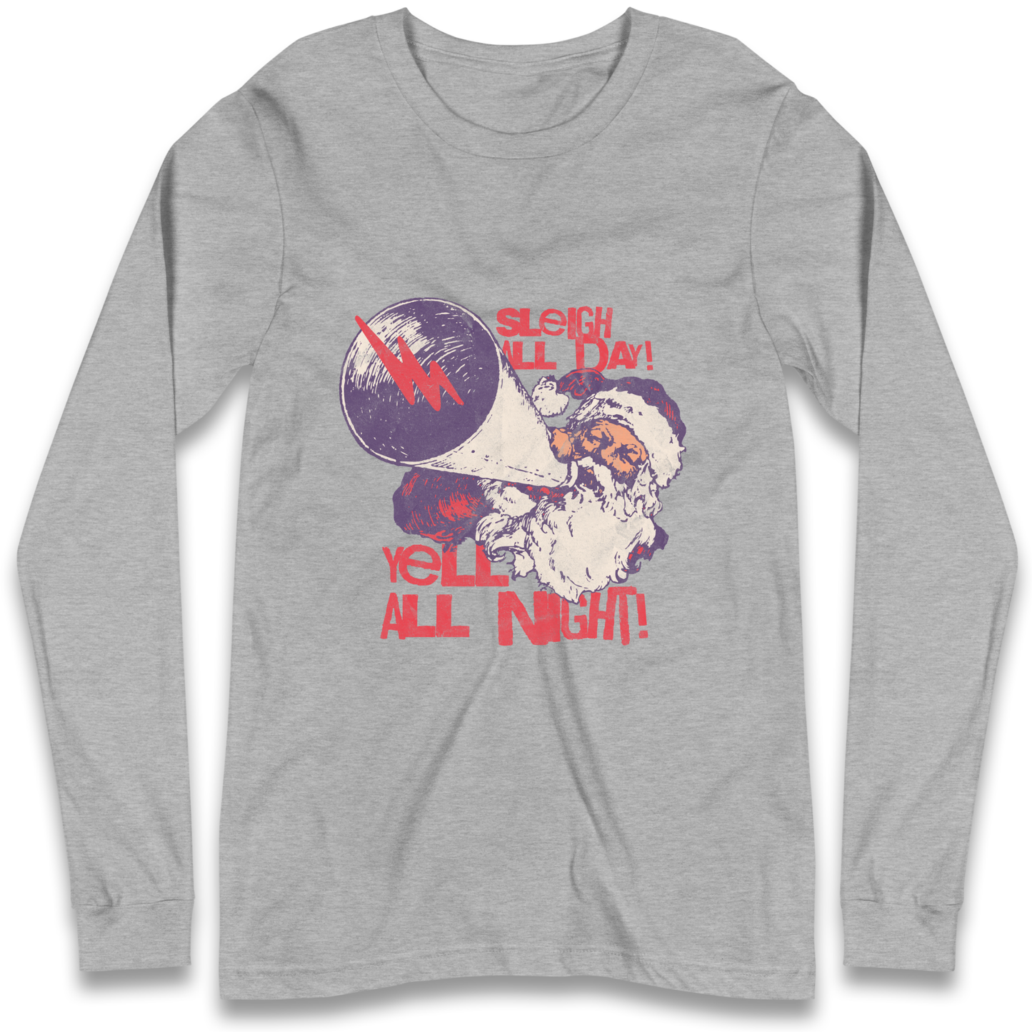 Sleigh All Day Yell All Night Santa Christmas Longsleeve T Shirt