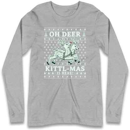 Oh Deer Kittl Mas Is Here Christmas Longsleeve T Shirt