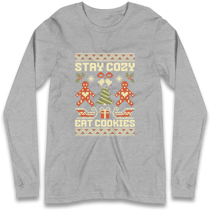 Stay Cozy Eat Cookies Christmas Longsleeve T Shirt