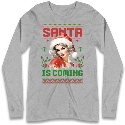 Santa is Coming Christmas Longsleeve T Shirt