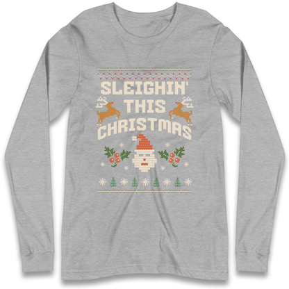 Sleighin This Christmas Christmas Longsleeve T Shirt