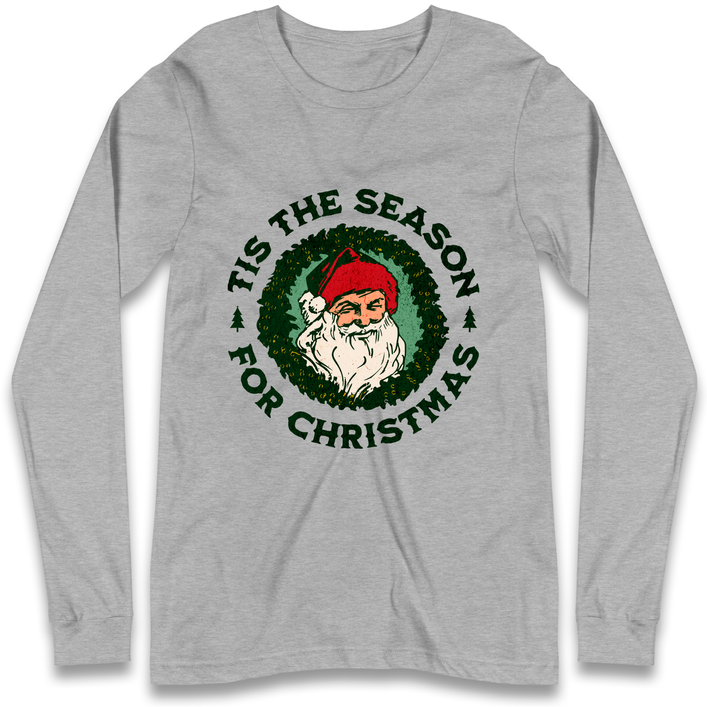 Tis The Season Santa Claus Christmas Longsleeve T Shirt