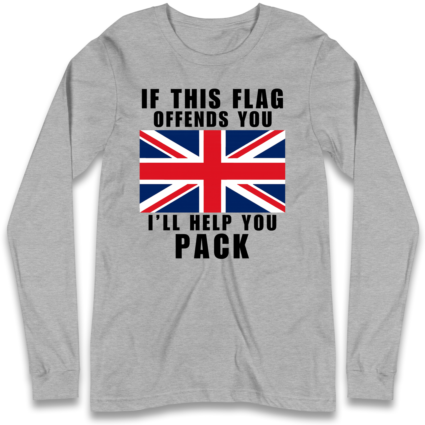 If This Flag Offends You I Will Help You Pack Longsleeve T Shirt
