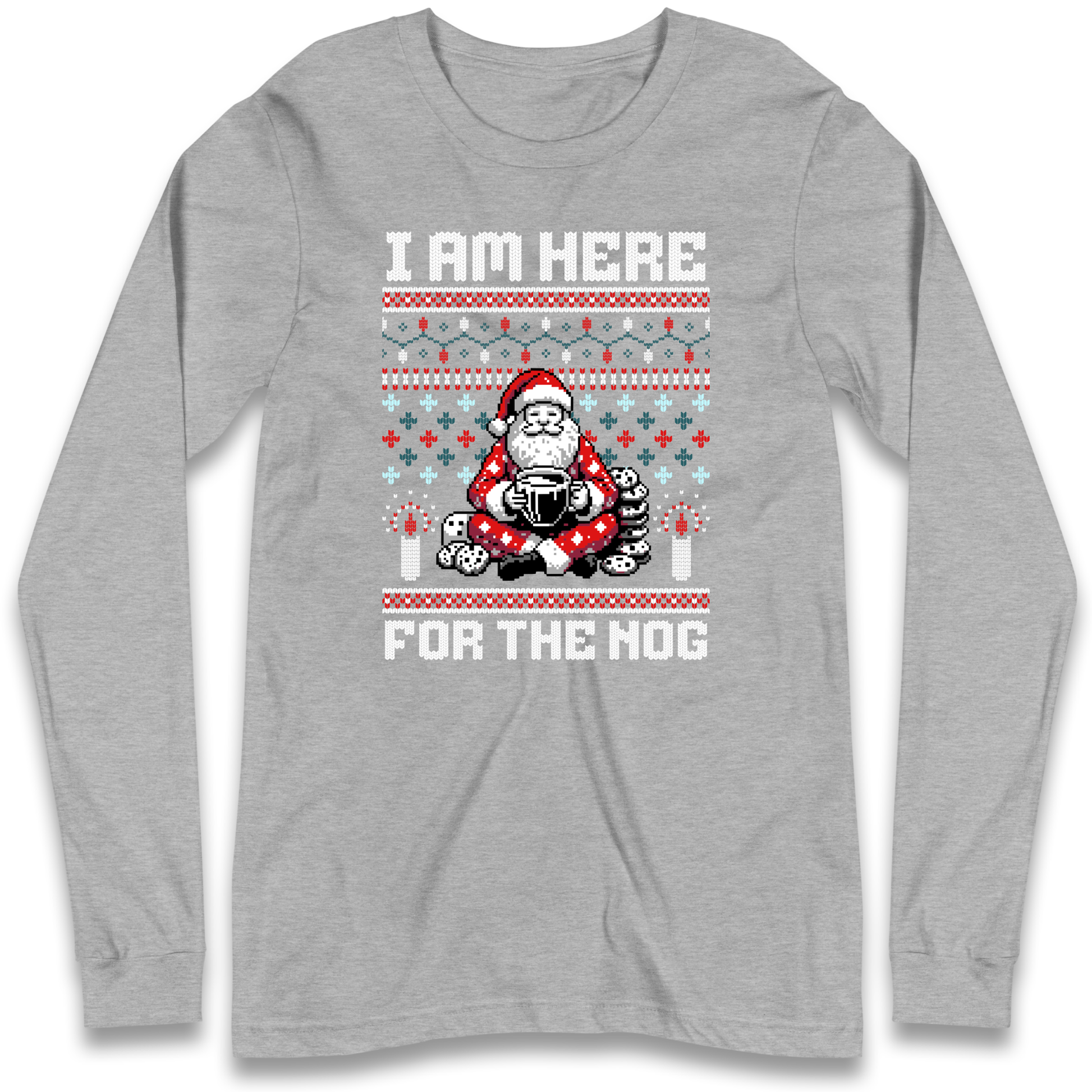I am Here For The Nog Christmas Longsleeve T Shirt