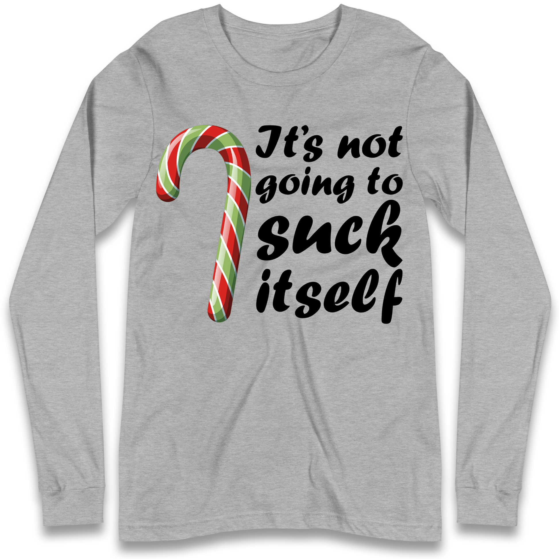 Not Going To Suck Itself Longsleeve T-Shirt