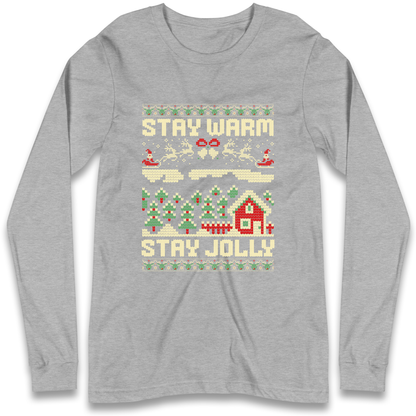 Stay Warm Stay Jolly Christmas Longsleeve T Shirt