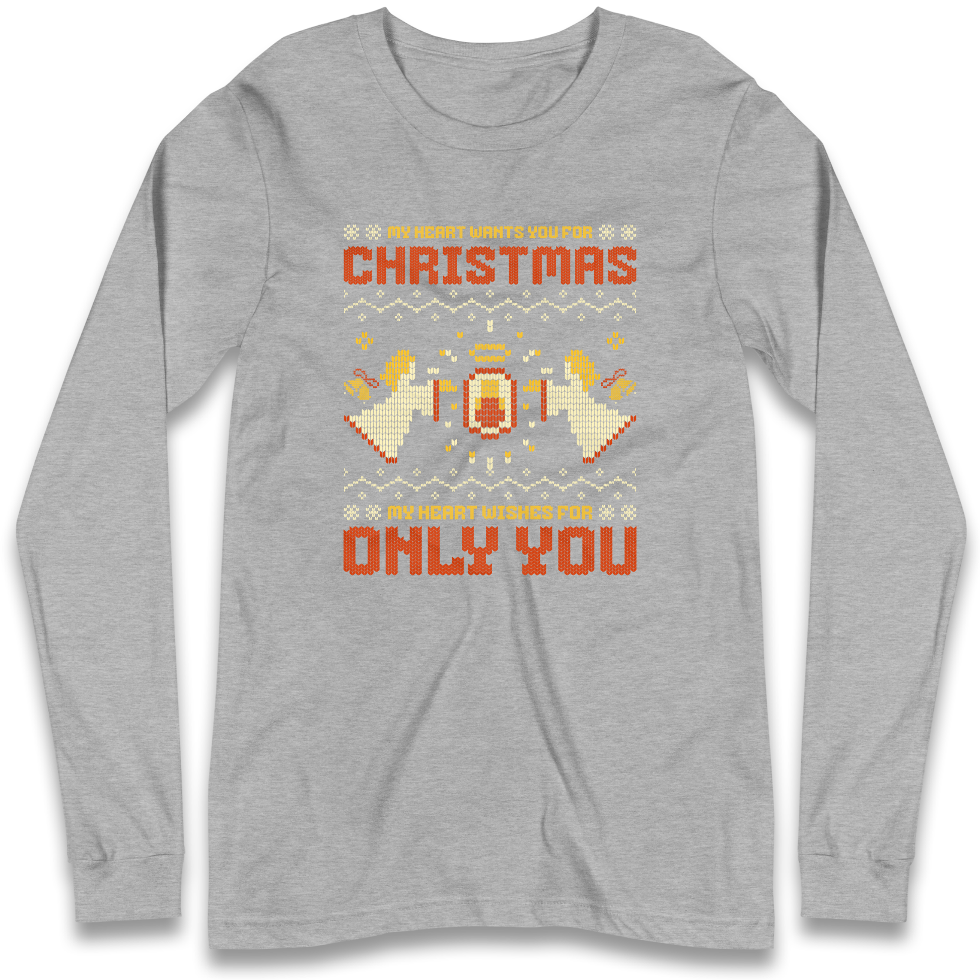 My Heart Wants You For Christmas Only You Christmas Longsleeve T Shirt
