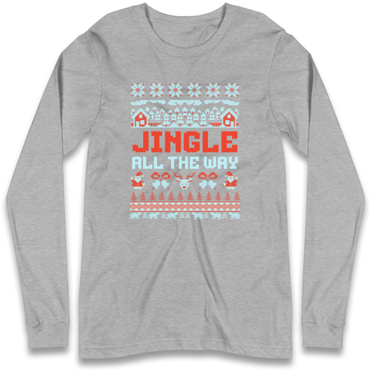 Jingle All The Way Christmas Longsleeve T Shirt