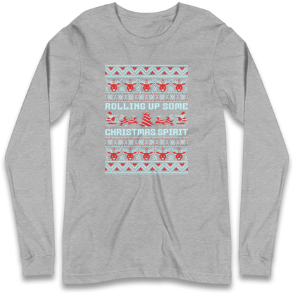 Rolling up Some Christmas Spirit Longsleeve T Shirt