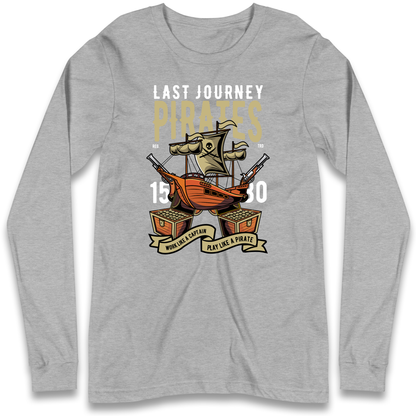 Last Journey Pirates Longsleeve T Shirt