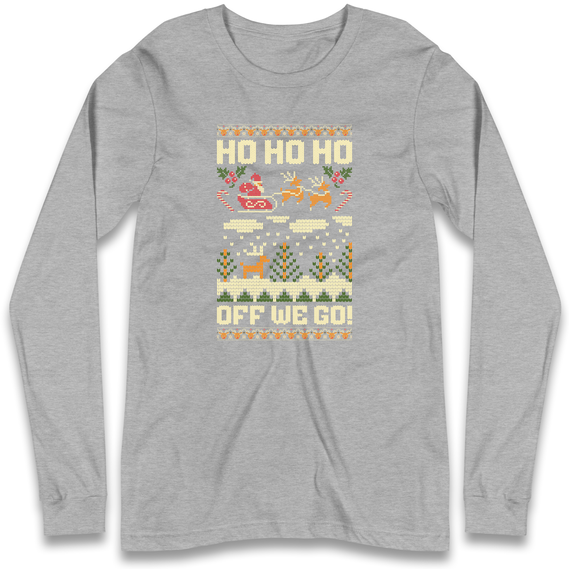 Have Yourself a HO HO HO Off we Go Christmas Longsleeve T Shirt