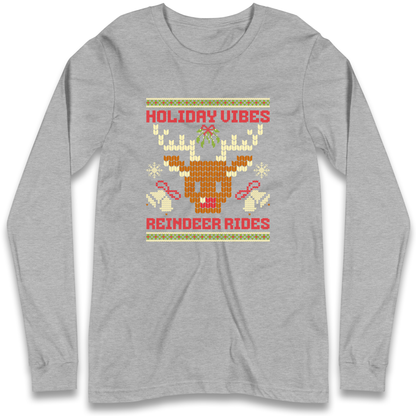 Holiday Vibes Reindeer Rides Christmas Longsleeve T Shirt