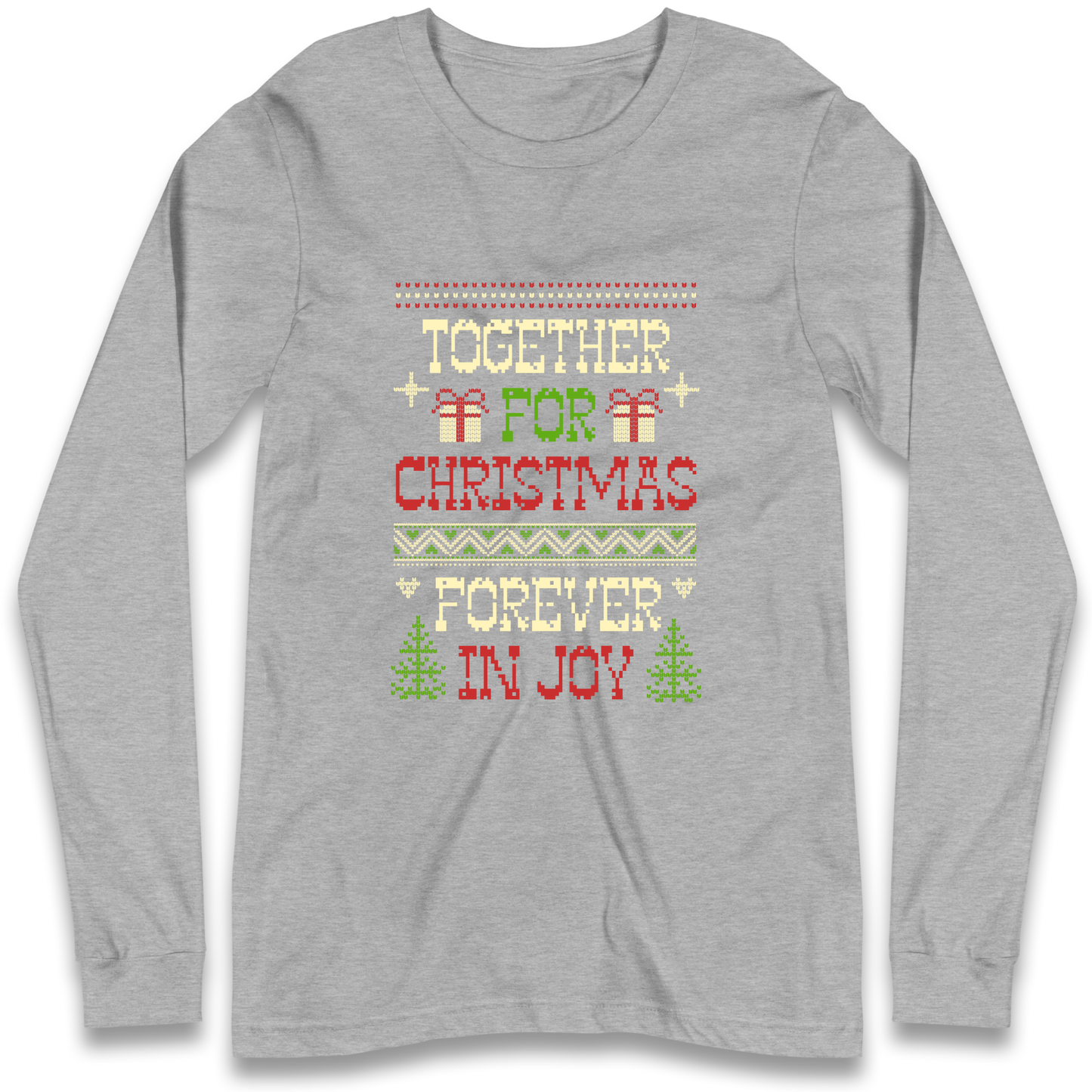 Together for Christmas Forever in Joy Christmas Longsleeve T Shirt