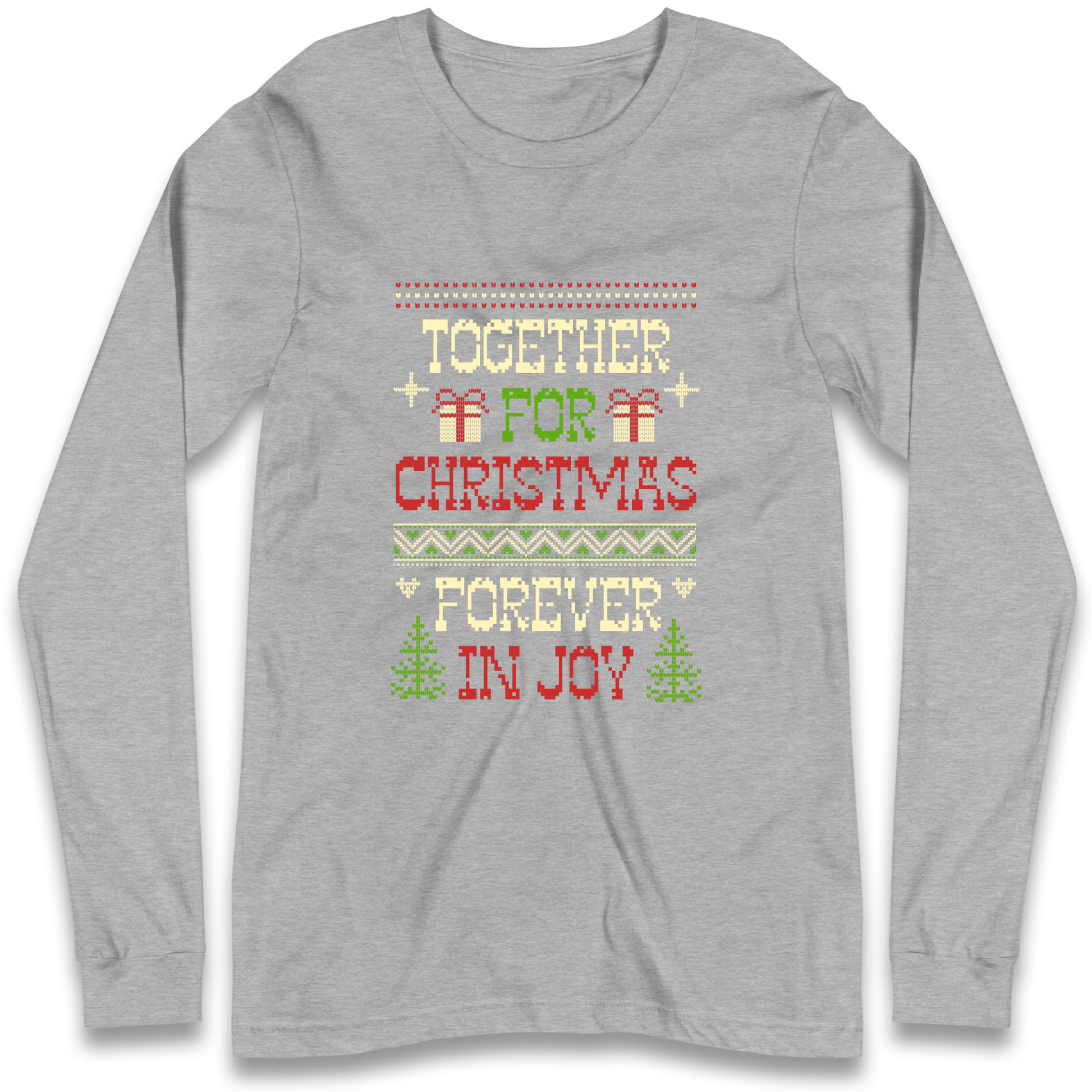 Together for Christmas Forever in Joy Christmas Longsleeve T Shirt