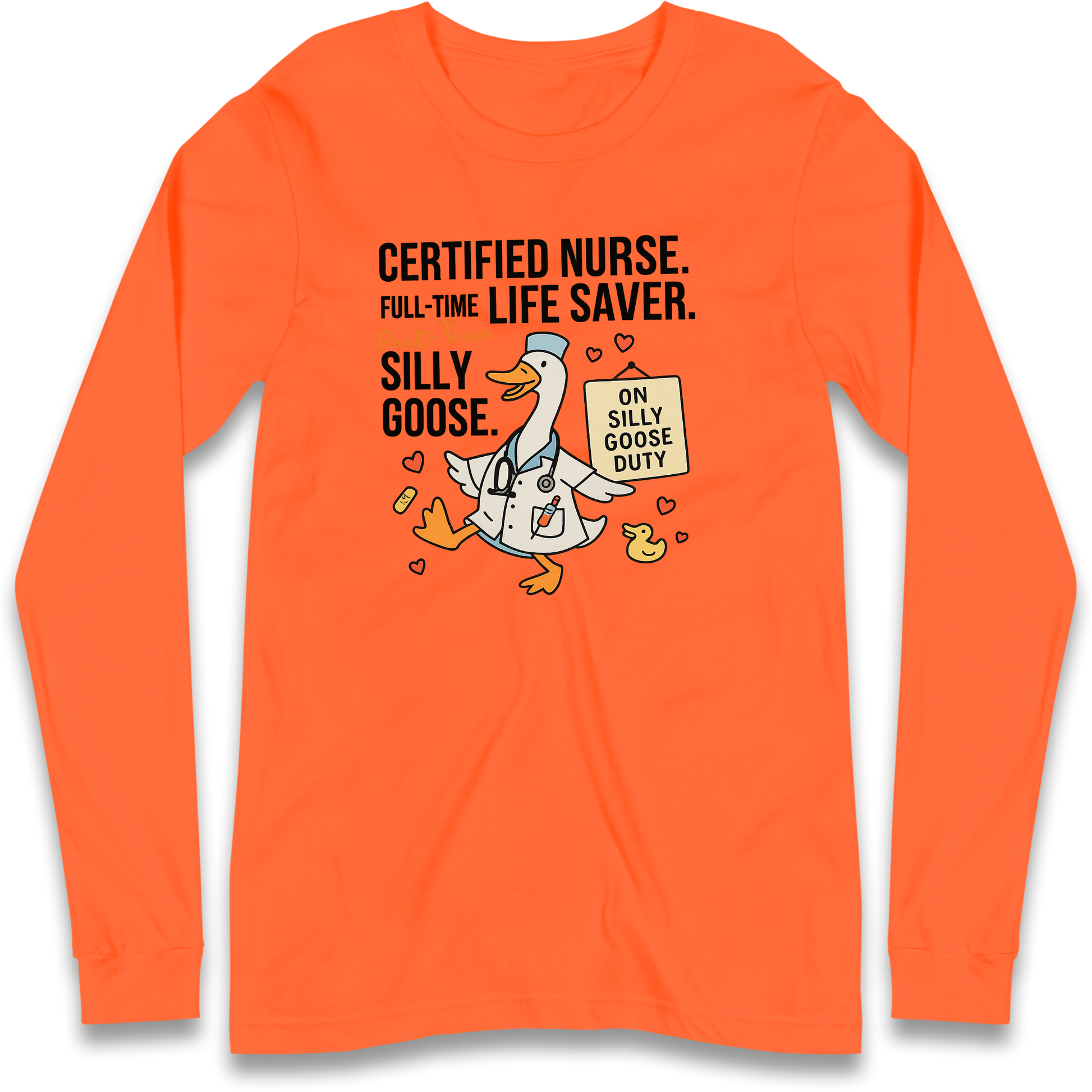Full Time Nurse Part Time Silly Goose Longsleeve T Shirt