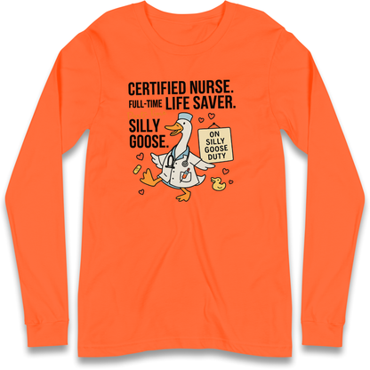 Full Time Nurse Part Time Silly Goose Longsleeve T Shirt