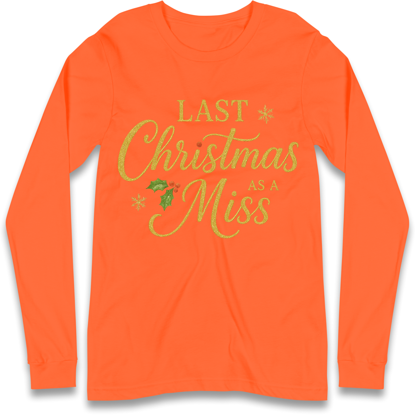 Last Christmas as a Miss Longsleeve T Shirt