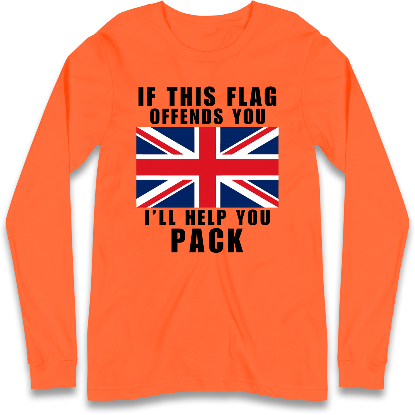 If This Flag Offends You I Will Help You Pack Longsleeve T Shirt