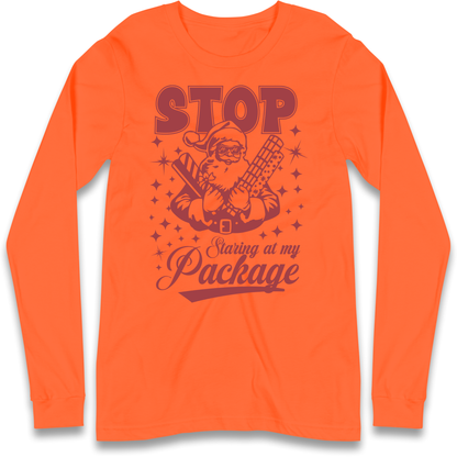 Stop Staring at My Package Christmas Longsleeve T Shirt