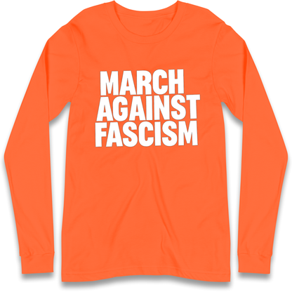 March Against Fascism Longsleeve T Shirt