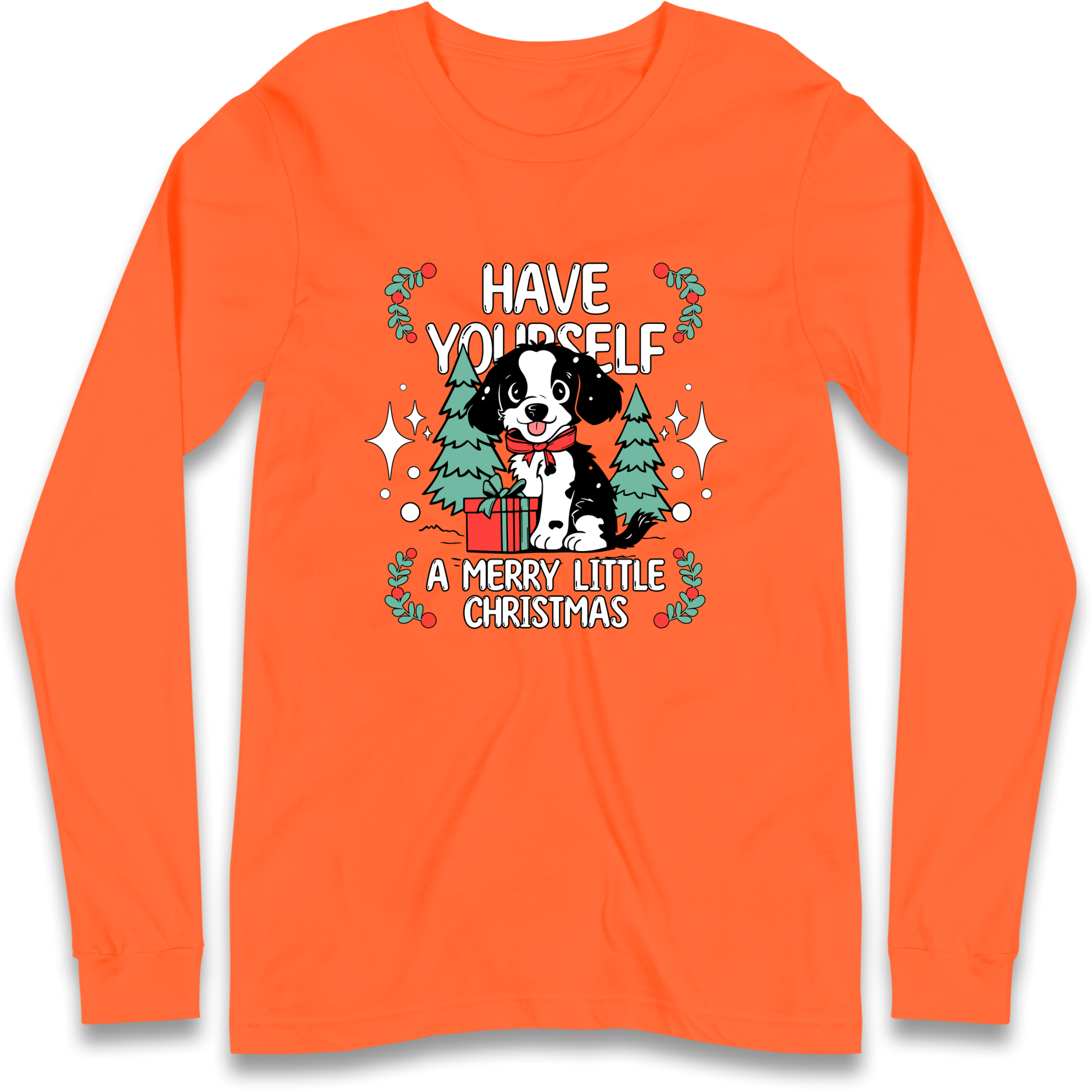 Have Yourself a Merry Little Christmas Longsleeve T Shirt