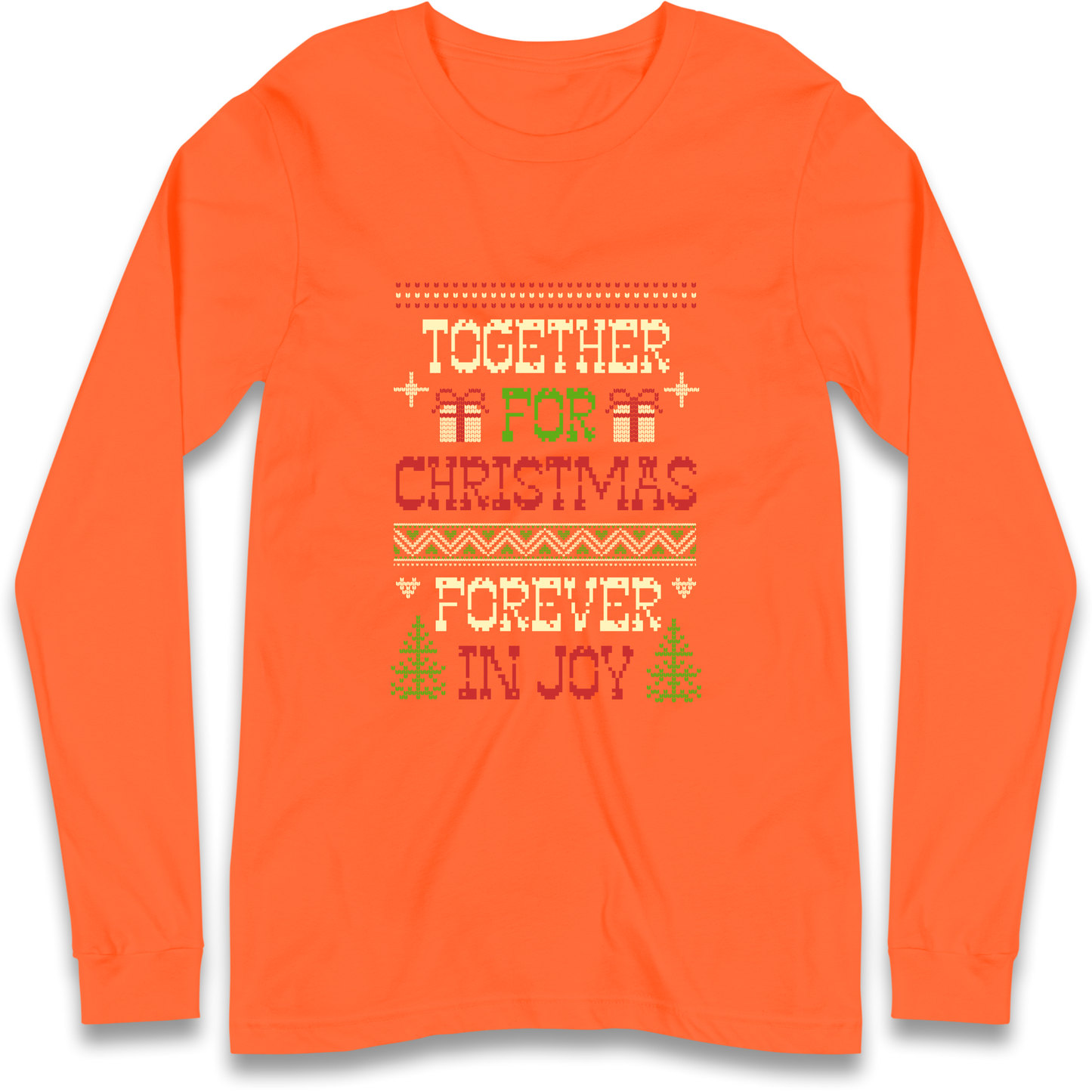 Together for Christmas Forever in Joy Christmas Longsleeve T Shirt