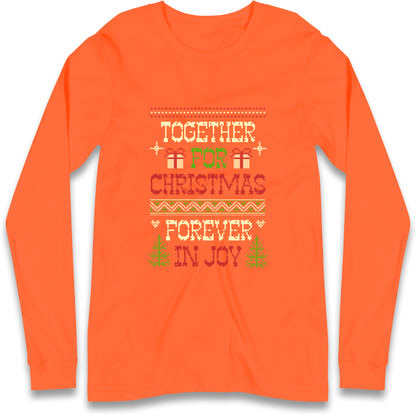 Together for Christmas Forever in Joy Christmas Longsleeve T Shirt
