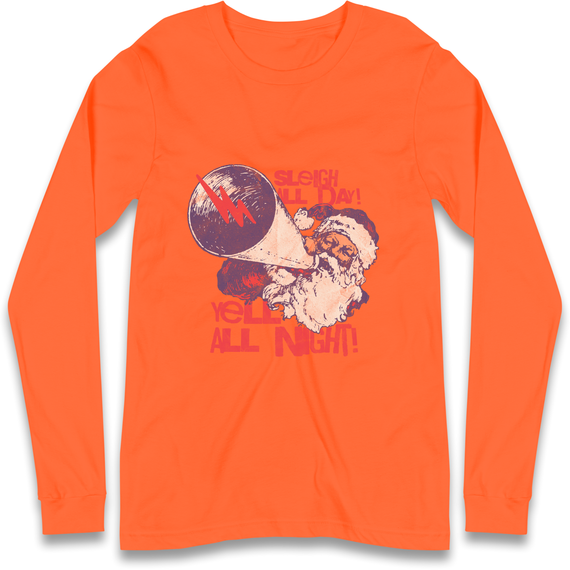 Sleigh All Day Yell All Night Santa Christmas Longsleeve T Shirt