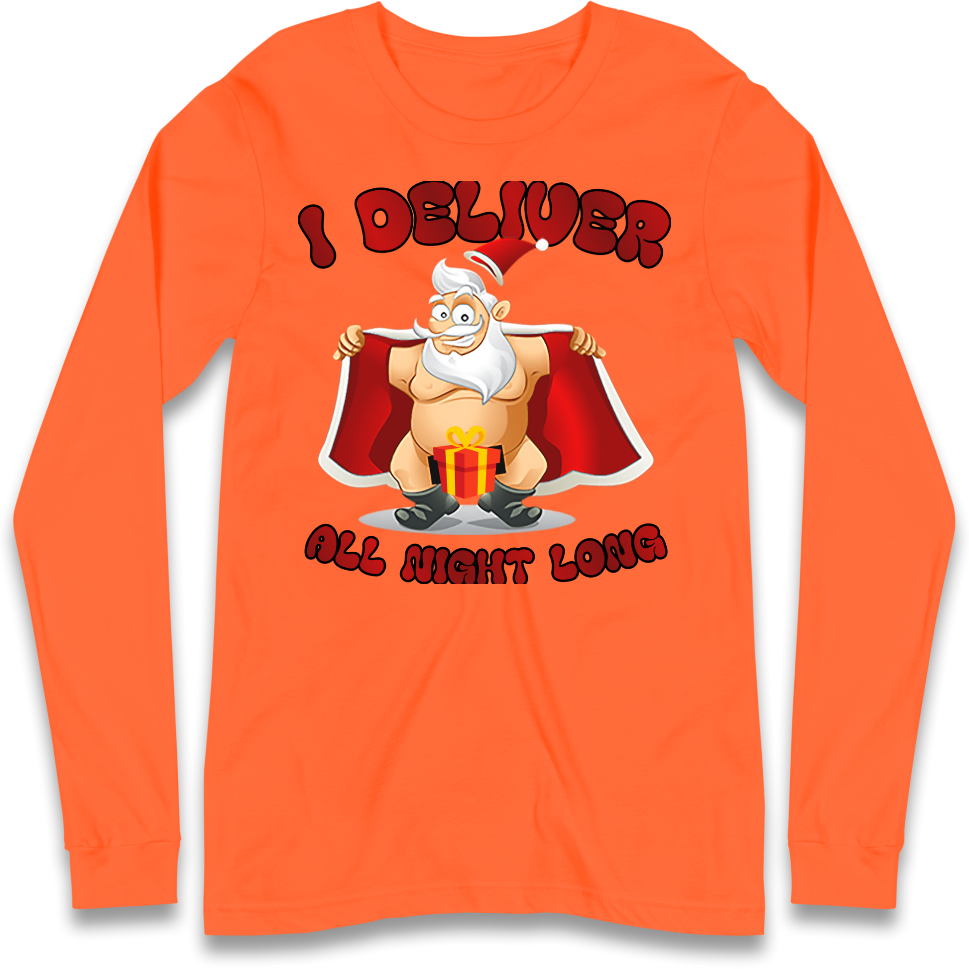 Santa Claus I Deliver All Night Long Christmas Longsleeve T Shirt