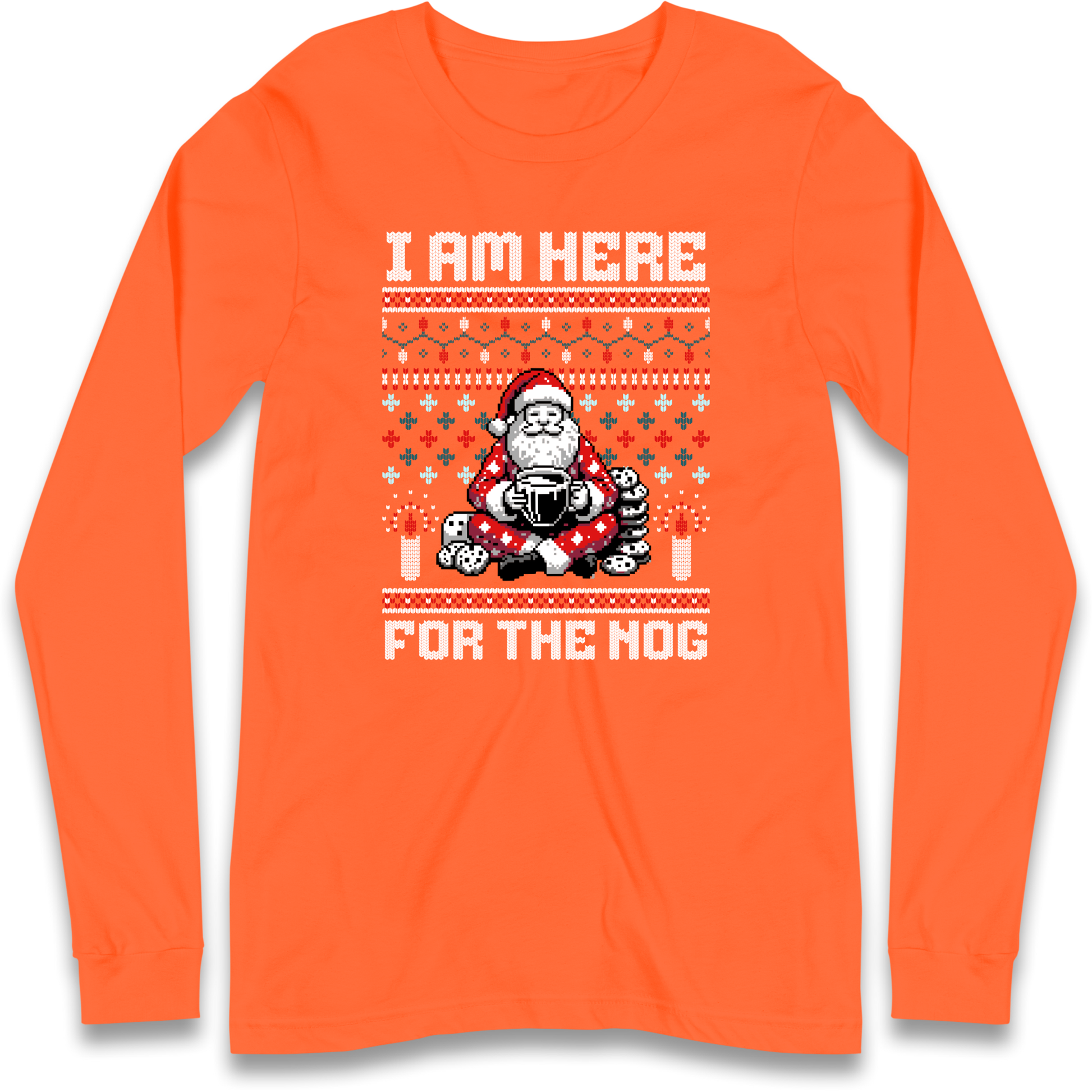 I am Here For The Nog Christmas Longsleeve T Shirt