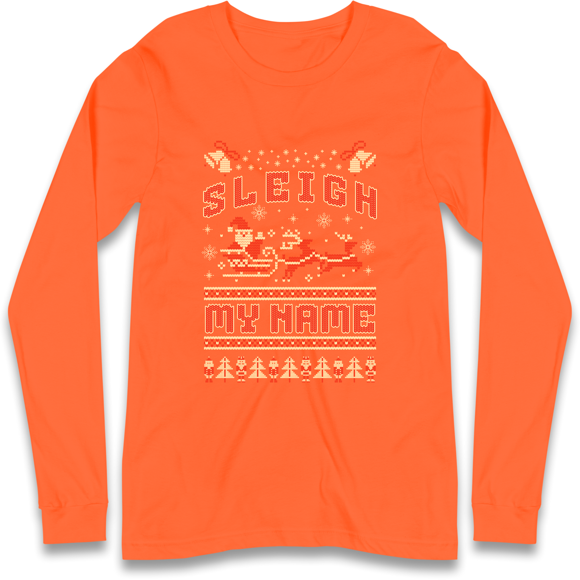 Sleigh My Name Christmas Longsleeve T Shirt