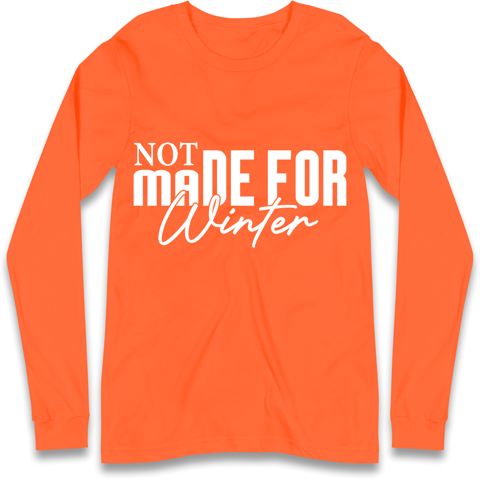 Not Made For Winter Christmas Longsleeve T Shirt