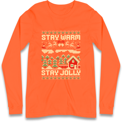 Stay Warm Stay Jolly Christmas Longsleeve T Shirt