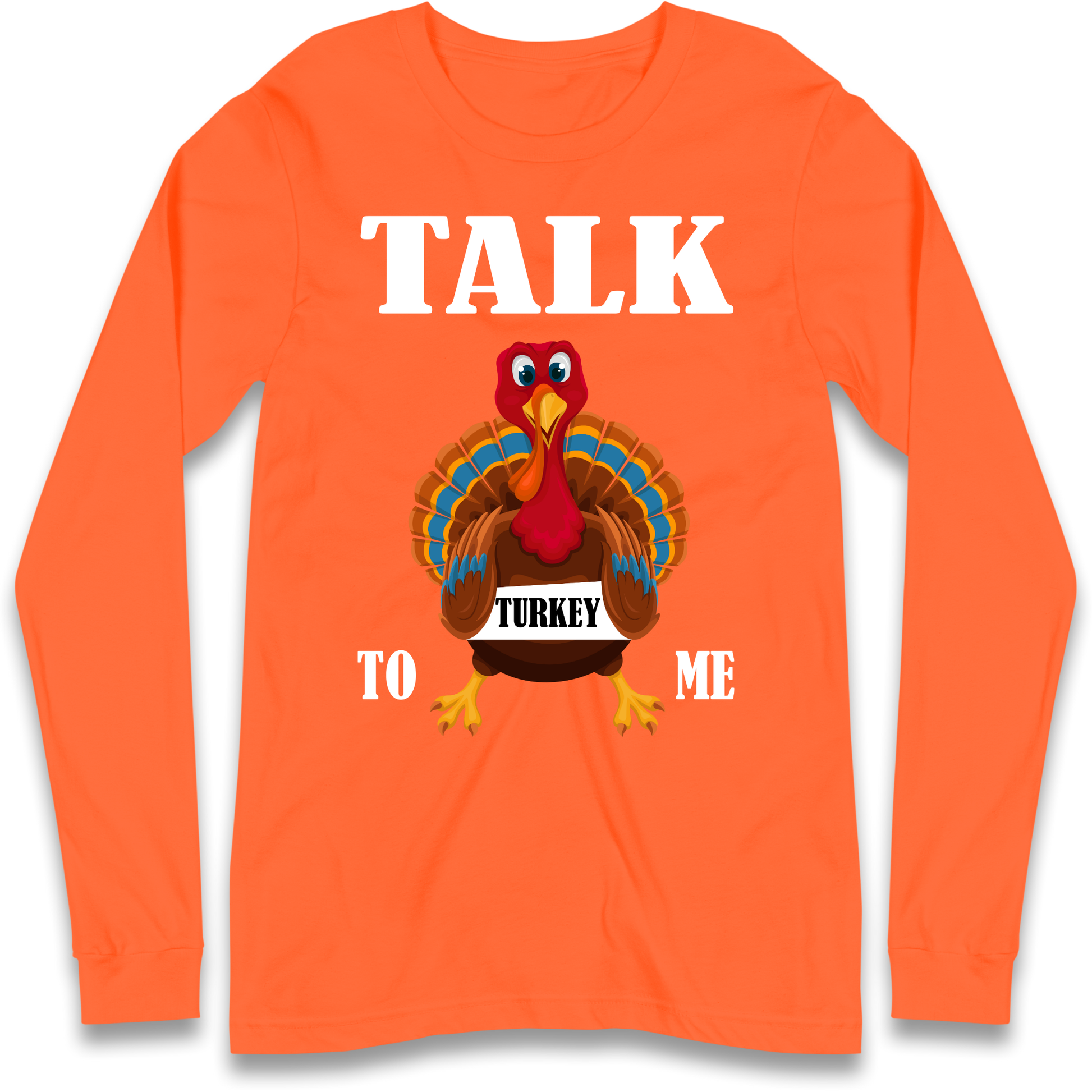 Talk Turkey To Me Christmas Longsleeve T Shirt