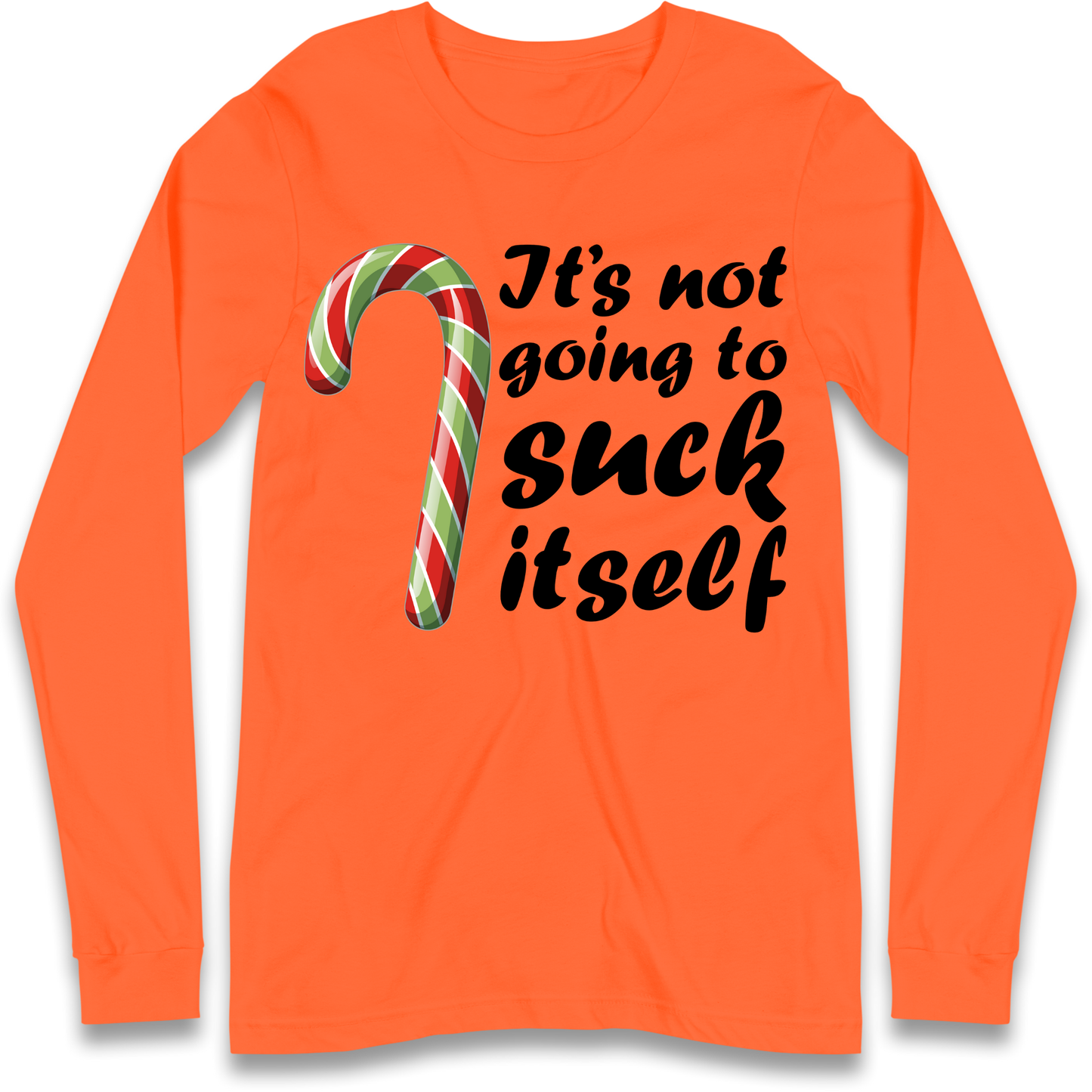 Not Going To Suck Itself Longsleeve T-Shirt