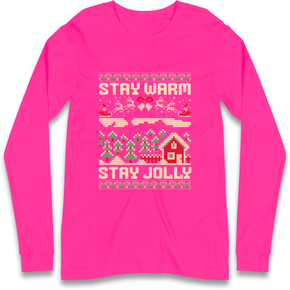 Stay Warm Stay Jolly Christmas Longsleeve T Shirt