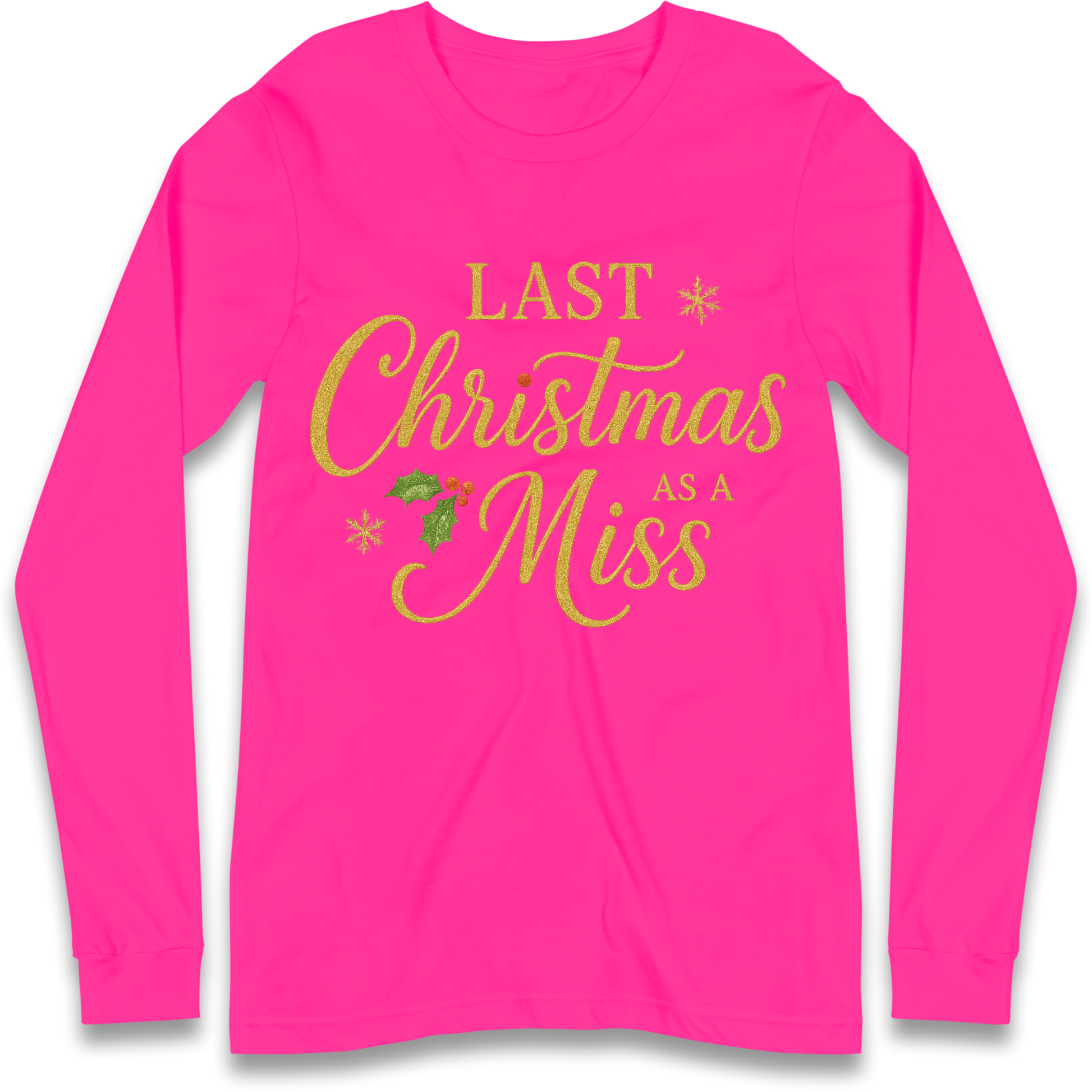 Last Christmas as a Miss Longsleeve T Shirt
