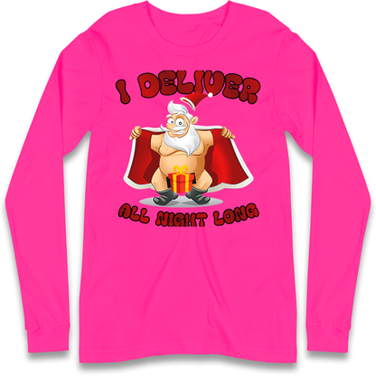 Santa Claus I Deliver All Night Long Christmas Longsleeve T Shirt