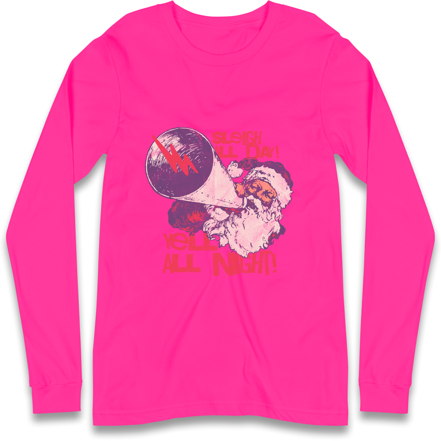 Sleigh All Day Yell All Night Santa Christmas Longsleeve T Shirt