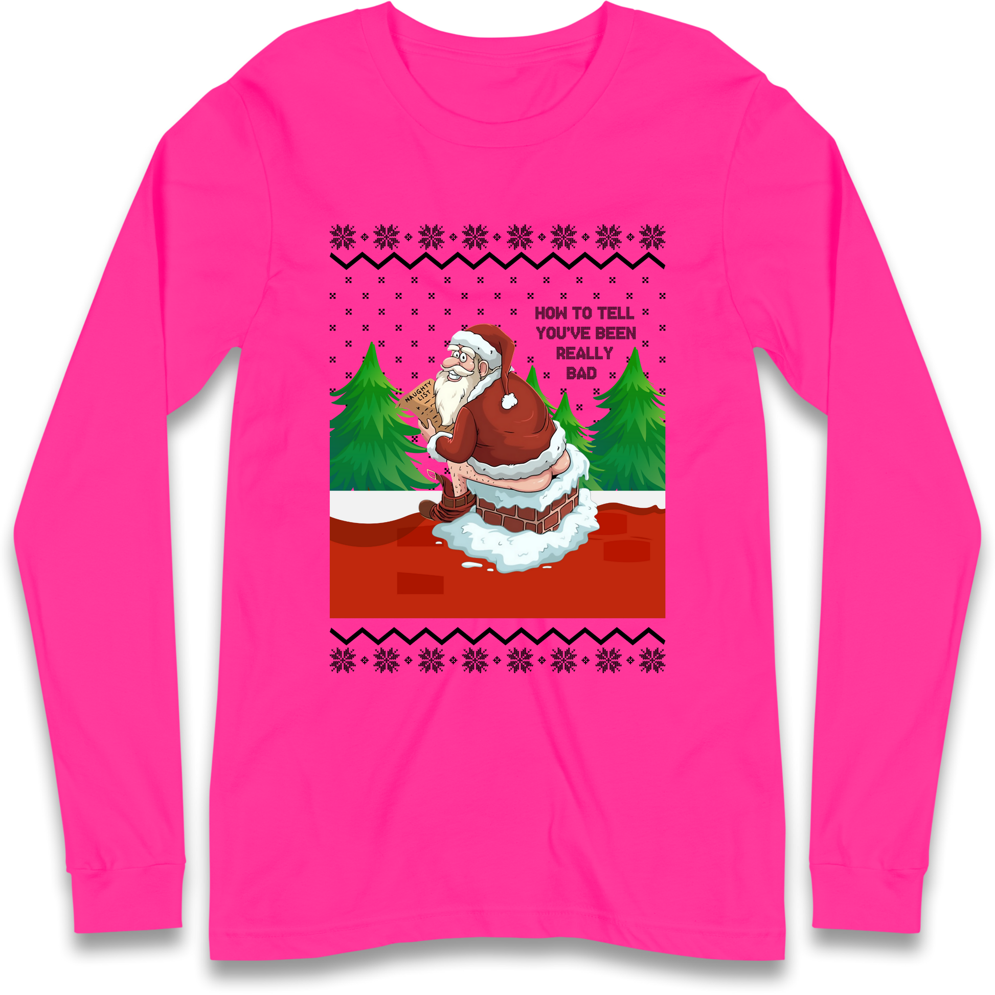 How To Tell That You've Been Really Bad Longsleeve T Shirt