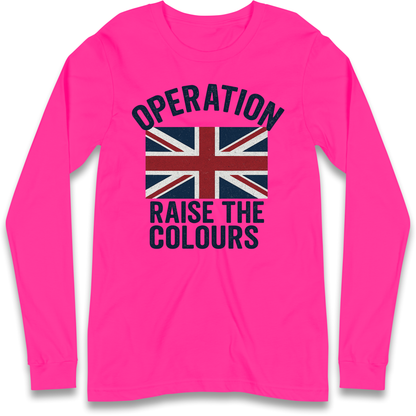 Operation Raise The Colours Longsleeve T Shirt