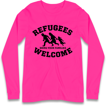 Welcome Refugees Longsleeve T Shirt